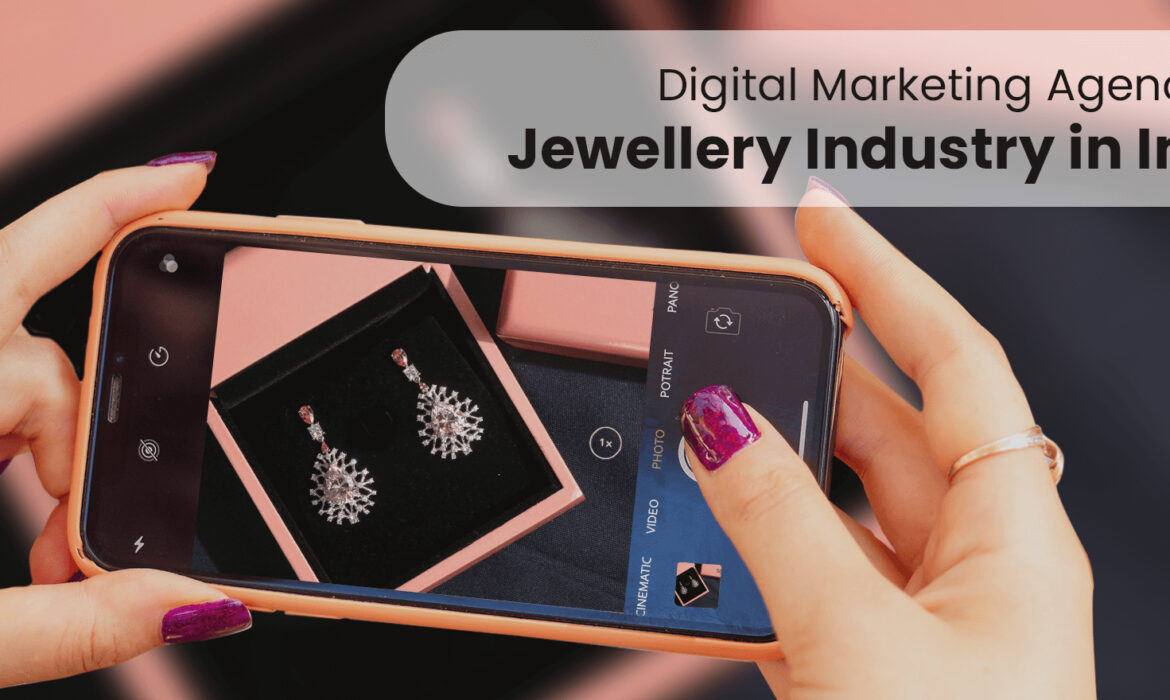 How digital marketing can contribute to the boom in India’s Jewellery Market